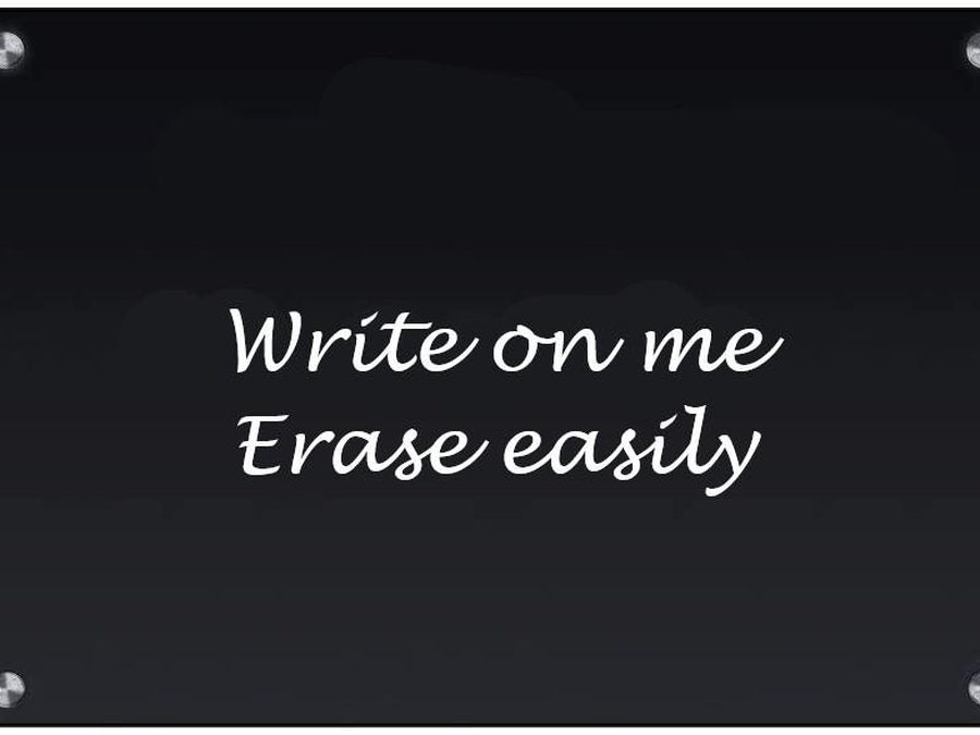 A black acrylic board with the words write on me, erase easily